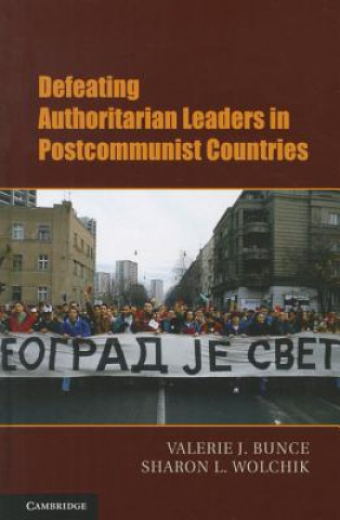 Buch Defeating Authoritarian Leaders in Postcommunist Countries Valerie Bunce