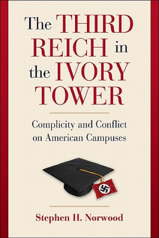 Książka Third Reich in the Ivory Tower Stephen H Norwood