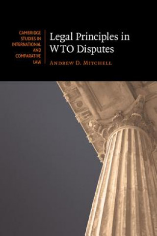 Carte Legal Principles in WTO Disputes Andrew D Mitchell