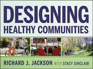 Livre Designing Healthy Communities Richard J. Jackson