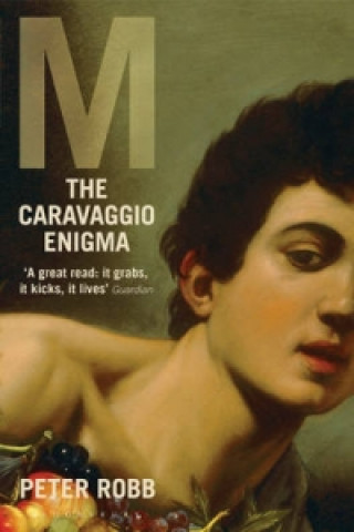 Kniha M: The Caravaggio Enigma Peter Robb