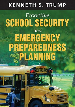 Könyv Proactive School Security and Emergency Preparedness Planning Kenneth Trump
