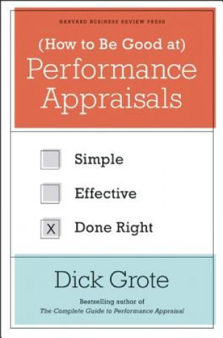 Könyv How to Be Good at Performance Appraisals Dick Grote