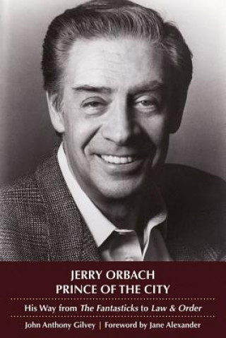 Könyv Jerry Orbach, Prince of the City John Anthony Gilvey