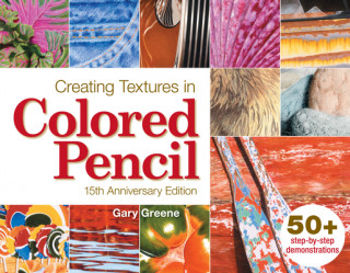 Книга Creating Textures in Colored Pencil Gary Greene