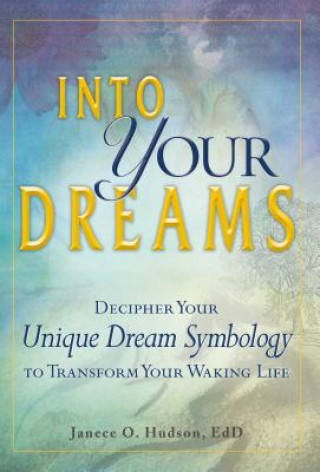 Kniha Into Your Dreams Janece O Hudson