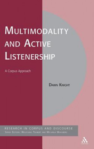 Kniha Multimodality and Active Listenership Dawn Knight