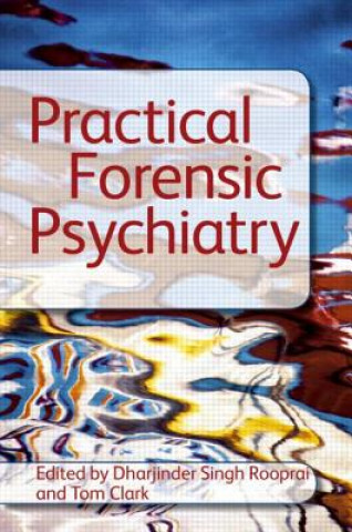 Książka Practical Forensic Psychiatry Dharjinder Singh Rooprai