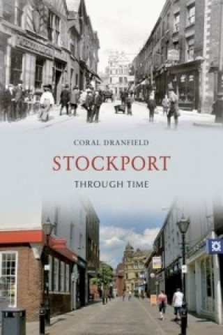 Könyv Stockport Through Time Coral Dranfield