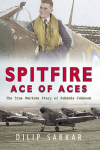 Książka Spitfire Ace of Aces Dilip Sarkar