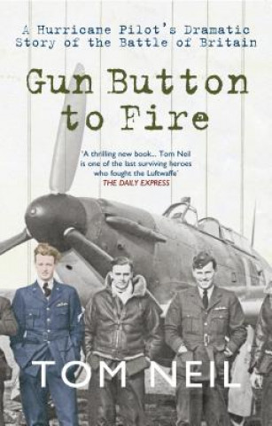 Könyv Gun Button to Fire Tom Neil
