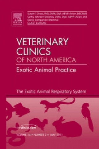 Книга Exotic Animal Respiratory System Medicine, An Issue of Veterinary Clinics: Exotic Animal Practice Cathy A Johnson-Delaney