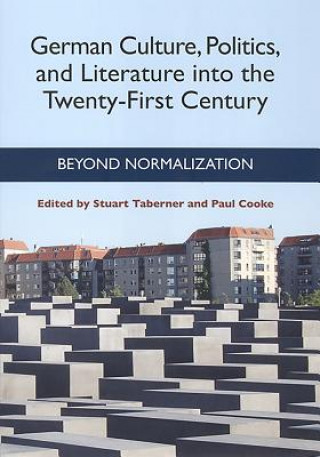 Kniha German Culture, Politics, and Literature into the Twenty-fir Stuart Taberner