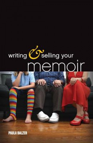 Könyv Writing & Selling Your Memoir Paula Balzer