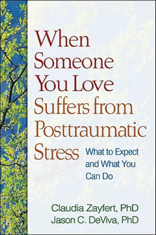 Kniha When Someone You Love Suffers from Posttraumatic Stress Claudia Zayfert