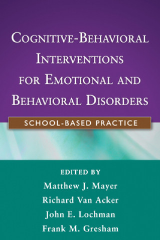 Książka Cognitive-Behavioral Interventions for Emotional and Behavioral Disorders Matthew J Mayer