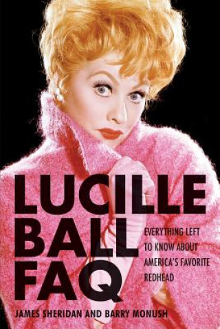 Könyv Lucille Ball Faq James Sheridan