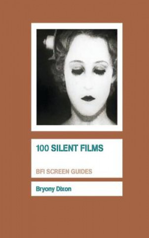 Kniha 100 Silent Films Bryony Dixon