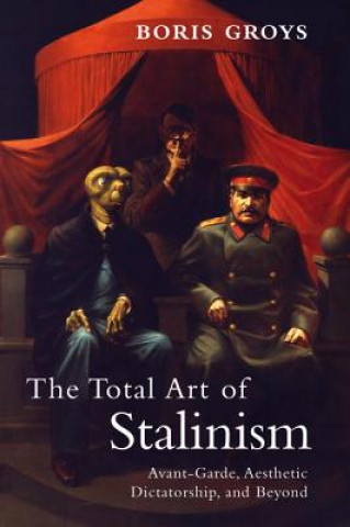 Книга Total Art of Stalinism Boris Groys