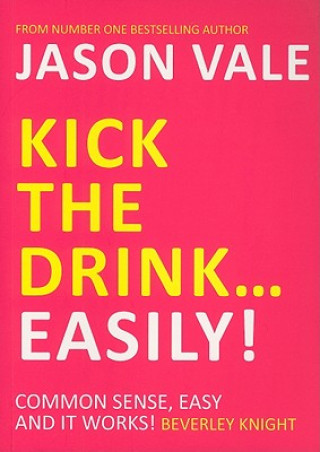 Kniha Kick the Drink...Easily! Jason Vale