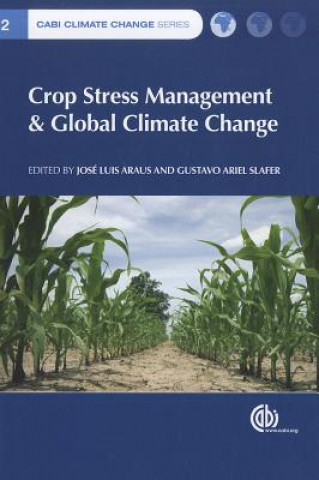 Könyv Crop Stress Management and Global Climate Change J L Araus