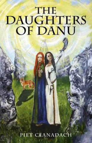 Könyv Daughters of Danu Piet Ceanadach