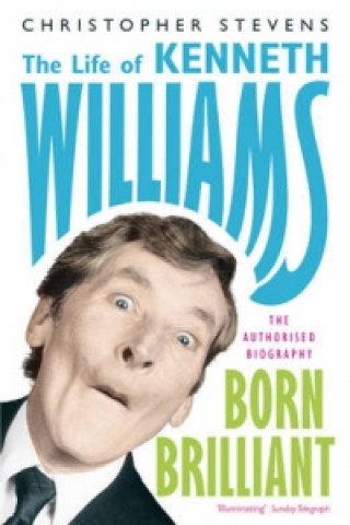 Knjiga Kenneth Williams: Born Brilliant Christopher Stevens