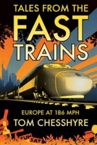 Carte Tales from the Fast Trains Tom Chesshyre