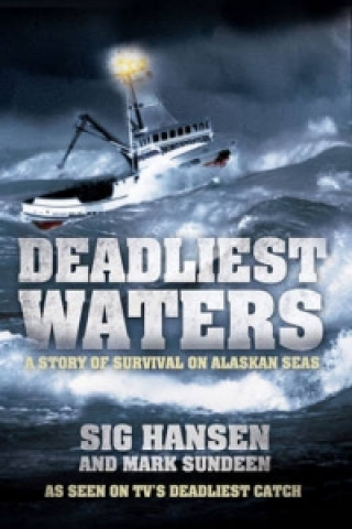 Kniha Deadliest Waters Mark Sundeen