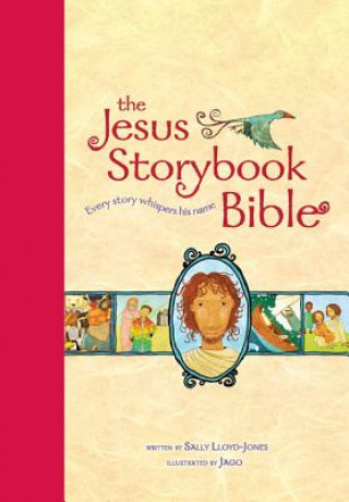 Книга Jesus Storybook Bible, Read-Aloud Edition Sian Lloyd Jones