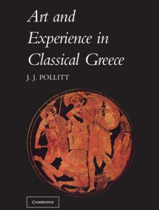 Книга Art and Experience in Classical Greece Jerome Jordan Pollitt