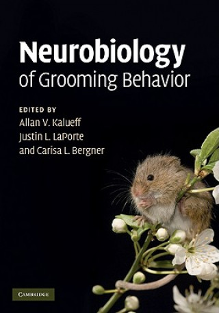 Kniha Neurobiology of Grooming Behavior Allan V Kalueff