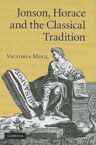 Книга Jonson, Horace and the Classical Tradition Victoria Moul