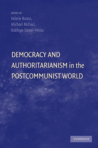 Carte Democracy and Authoritarianism in the Postcommunist World Valerie Bunce