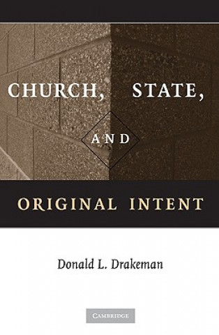 Kniha Church, State, and Original Intent Donald L Drakeman