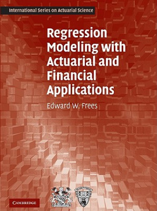 Kniha Regression Modeling with Actuarial and Financial Applications Edward W Frees