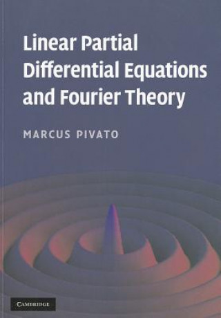 Könyv Linear Partial Differential Equations and Fourier Theory Marcus Pivato
