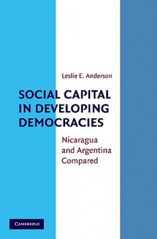 Carte Social Capital in Developing Democracies Leslie E Anderson