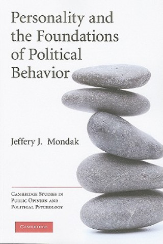 Książka Personality and the Foundations of Political Behavior Jeffery J Mondak