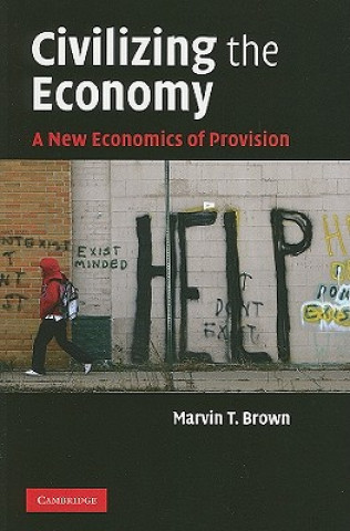 Książka Civilizing the Economy Marvin T Brown