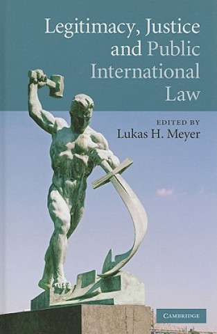 Książka Legitimacy, Justice and Public International Law Lukas H Meyer