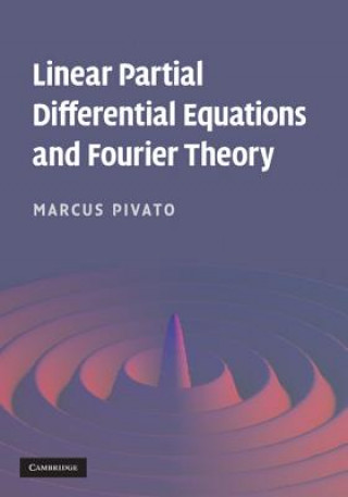 Книга Linear Partial Differential Equations and Fourier Theory Marcus Pivato