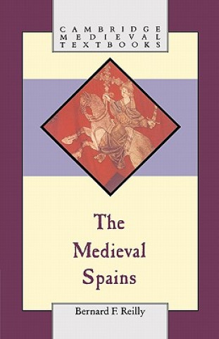 Könyv Medieval Spains Bernard F Reilly