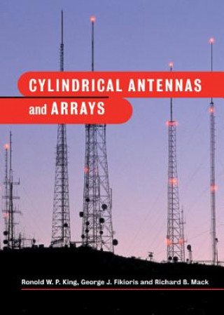 Kniha Cylindrical Antennas and Arrays Ronold W P King