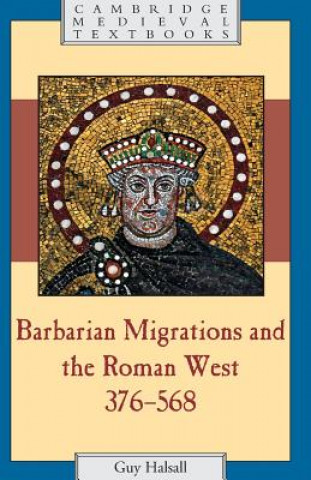 Kniha Barbarian Migrations and the Roman West, 376-568 Guy Halsall