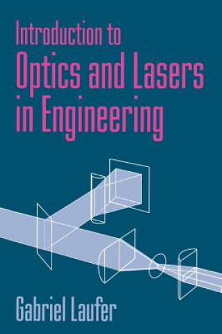 Könyv Introduction to Optics and Lasers in Engineering Gabriel Laufer