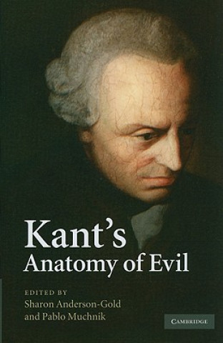 Könyv Kant's Anatomy of Evil Sharon Anderson-Gold