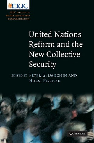 Carte United Nations Reform and the New Collective Security Peter G Danchin