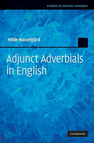 Kniha Adjunct Adverbials in English Hilde Hasselgard