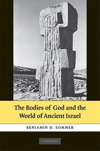 Książka Bodies of God and the World of Ancient Israel Benjamin D Sommer